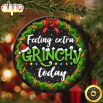 Feeling Extra Grinchy Today Funny Christmas Ornament Keepsake