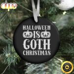 Halloween Is Goth Christmas Ornament