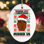 The Notorious B.I.G. Wonder Why Christmas Missed Us Hiphop Humor Christmas Ornament